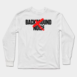 Background Noise - APD and related disorders Long Sleeve T-Shirt